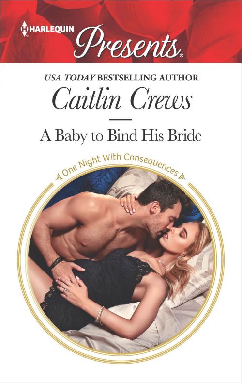 Cover of the book A Baby to Bind His Bride by Caitlin Crews, Harlequin