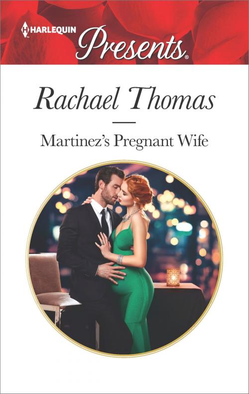 Cover of the book Martinez's Pregnant Wife by Rachael Thomas, Harlequin