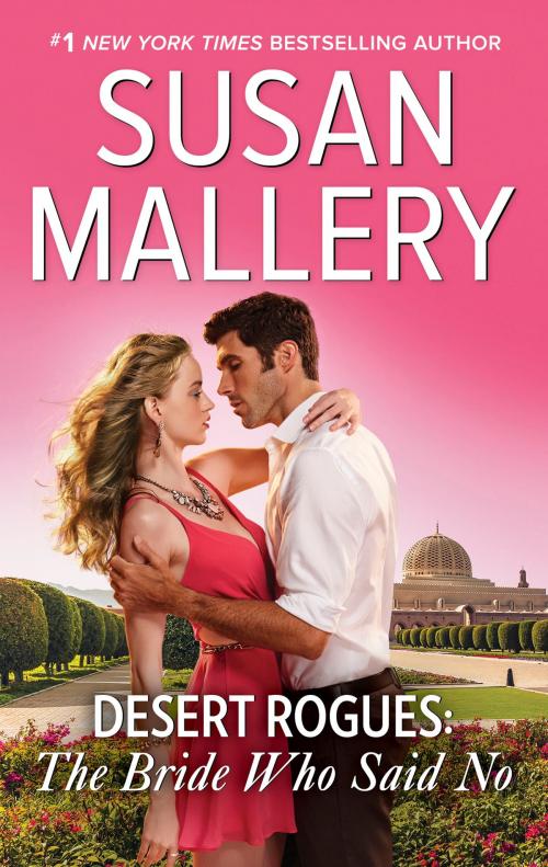 Cover of the book Desert Rogues: The Bride Who Said No by Susan Mallery, Harlequin