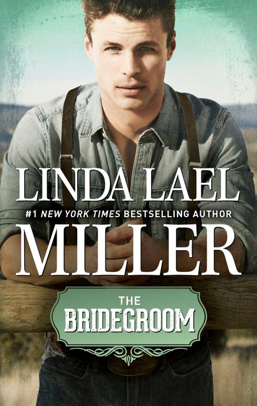 Cover of the book The Bridegroom by Linda Lael Miller, HQN Books