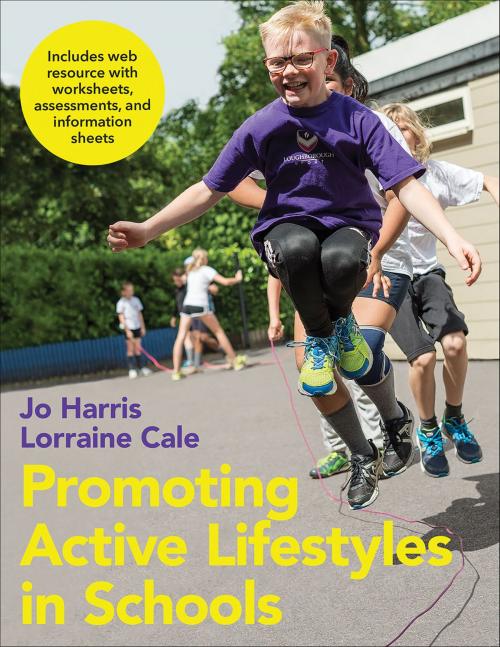 Cover of the book Promoting Active Lifestyles in Schools by Jo P. Harris, Lorraine Cale, Human Kinetics, Inc.