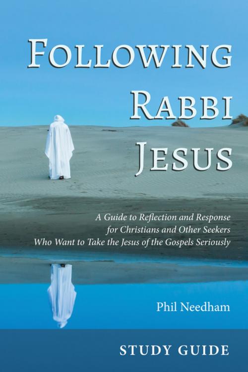 Cover of the book Following Rabbi Jesus, Study Guide by Phil Needham, Wipf and Stock Publishers