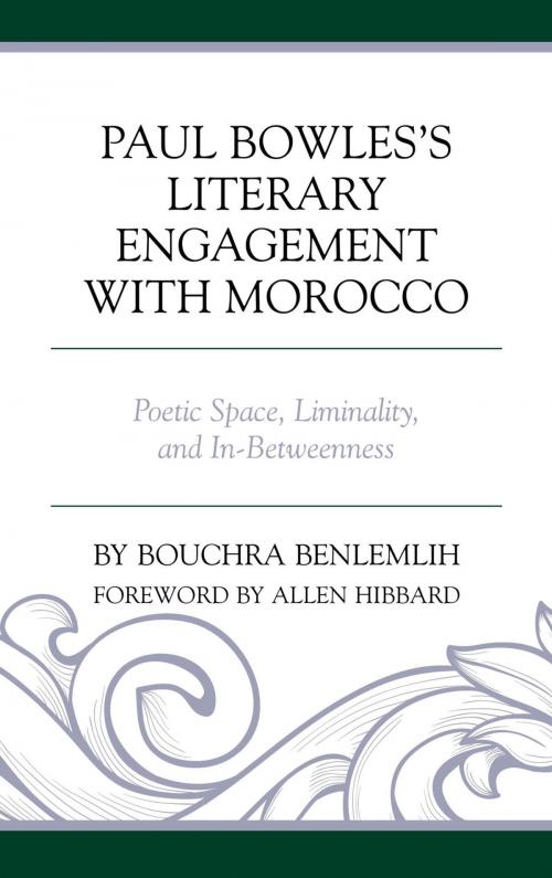 Cover of the book Paul Bowles's Literary Engagement with Morocco by Bouchra Benlemlih, Lexington Books