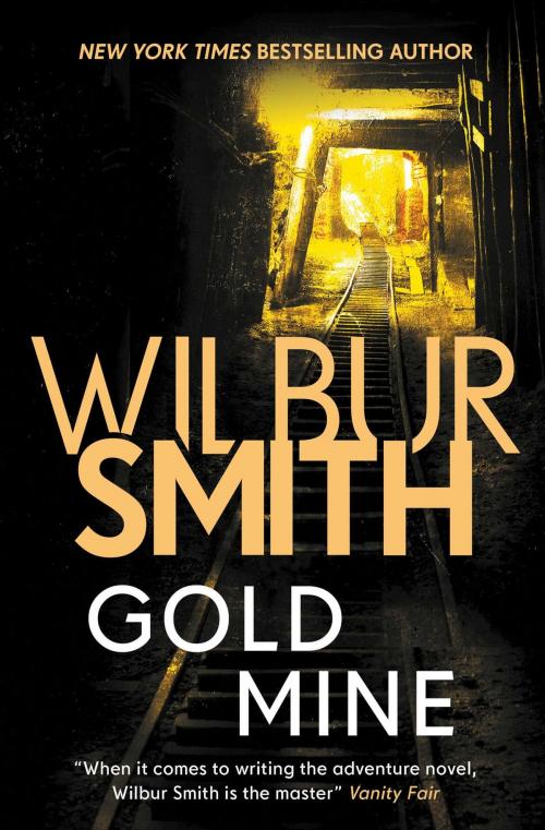 Cover of the book Gold Mine by Wilbur Smith, Zaffre
