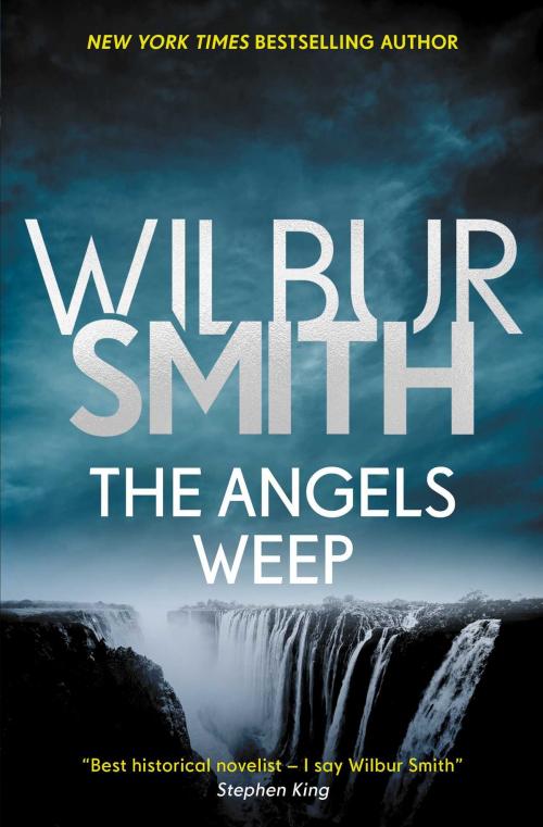 Cover of the book The Angels Weep by Wilbur Smith, Zaffre