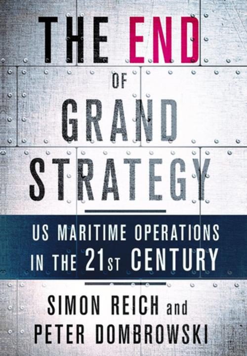 Cover of the book The End of Grand Strategy by Simon Reich, Peter Dombrowski, Cornell University Press