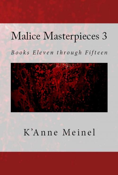 Cover of the book Malice Masterpieces 3 by K'Anne Meinel, Shadoe Publishing