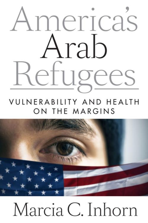 Cover of the book America’s Arab Refugees by Marcia C. Inhorn, Stanford University Press