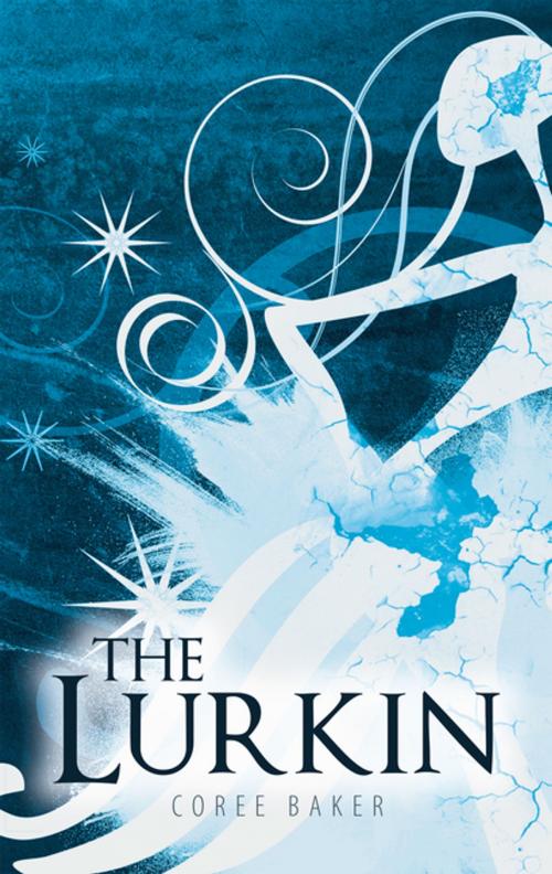Cover of the book The Lurkin by Coree Baker, Balboa Press AU