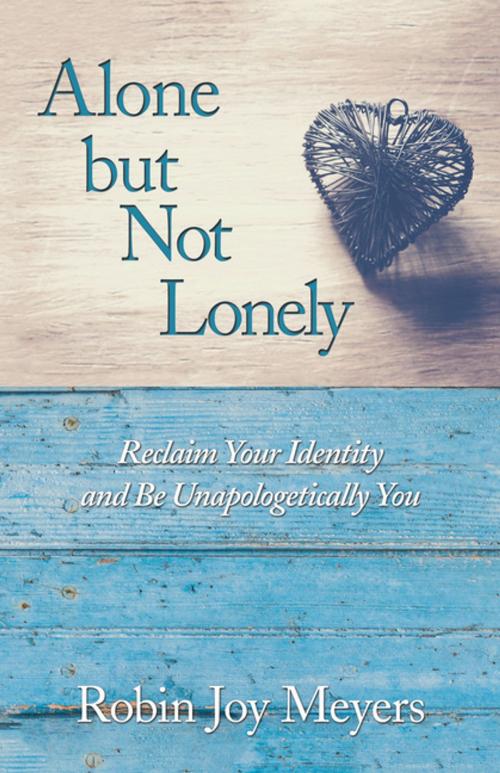 Cover of the book Alone but Not Lonely by Robin Joy Meyers, Balboa Press