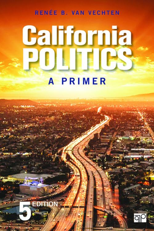 Cover of the book California Politics by Renee B. Van Vechten, SAGE Publications