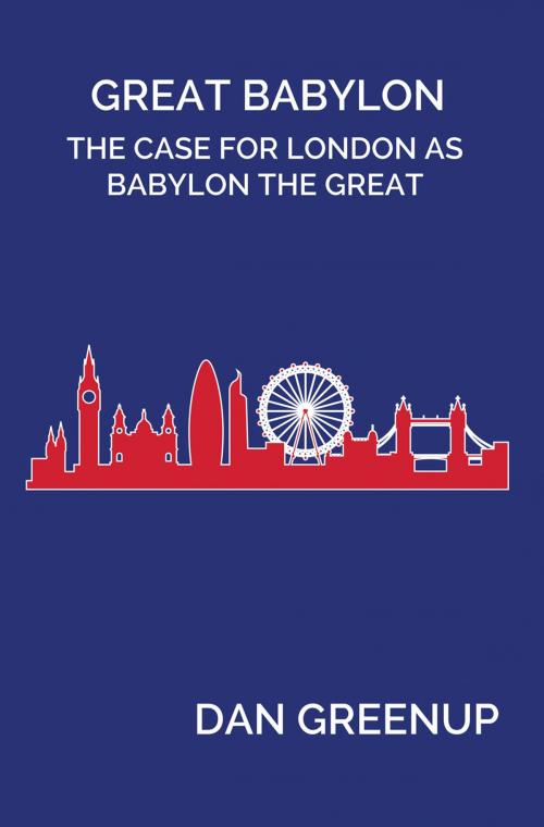 Cover of the book Great Babylon by Dan Greenup, First Edition Design Publishing