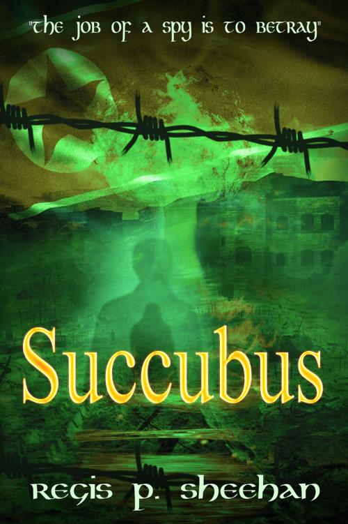 Cover of the book Succubus by Regis P. Sheehan, First Edition Design Publishing