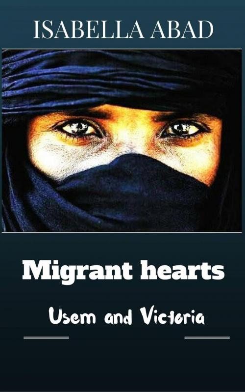 Cover of the book Migrant Hearts by Isabella Abad, Babelcube Inc.