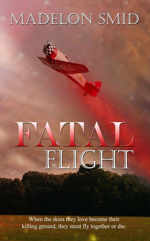 Cover of the book Fatal Flight by Madelon  Smid, The Wild Rose Press, Inc.