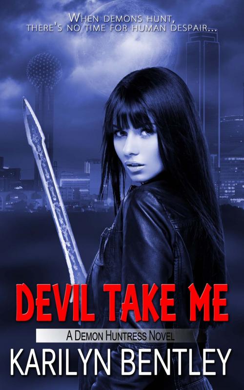 Cover of the book Devil Take Me by Karilyn  Bentley, The Wild Rose Press, Inc.