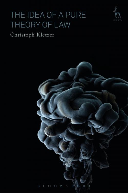 Cover of the book The Idea of a Pure Theory of Law by Dr Christoph Kletzer, Bloomsbury Publishing
