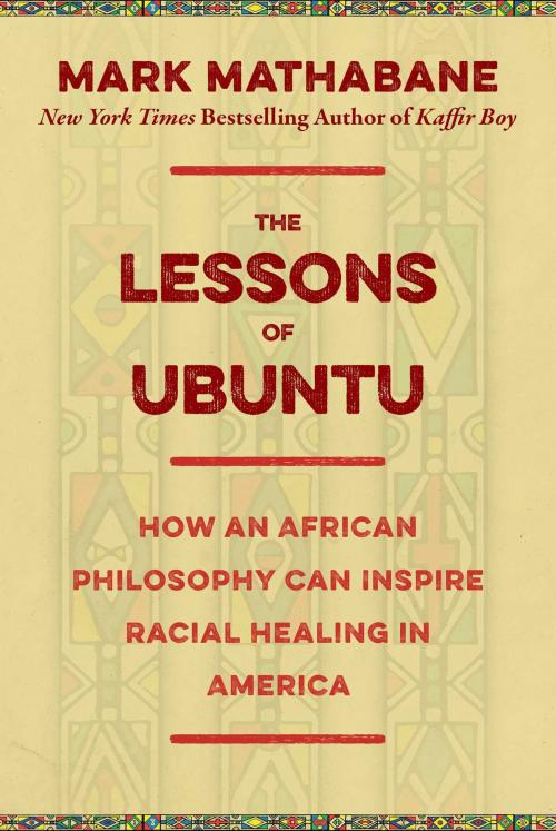 Cover of the book The Lessons of Ubuntu by Mark Mathabane, Skyhorse