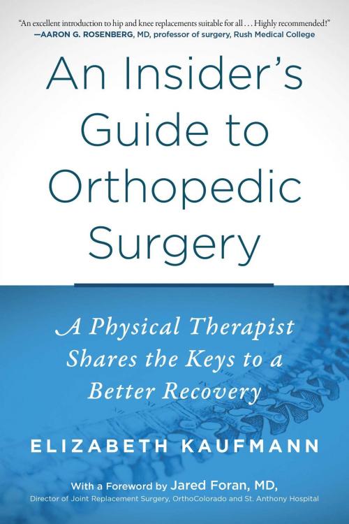 Cover of the book An Insider's Guide to Orthopedic Surgery by Elizabeth Kaufmann, Skyhorse