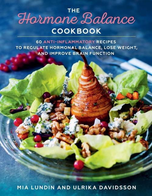 Cover of the book The Hormone Balance Cookbook by Mia Lundin, Ulrika Davidsson, Skyhorse