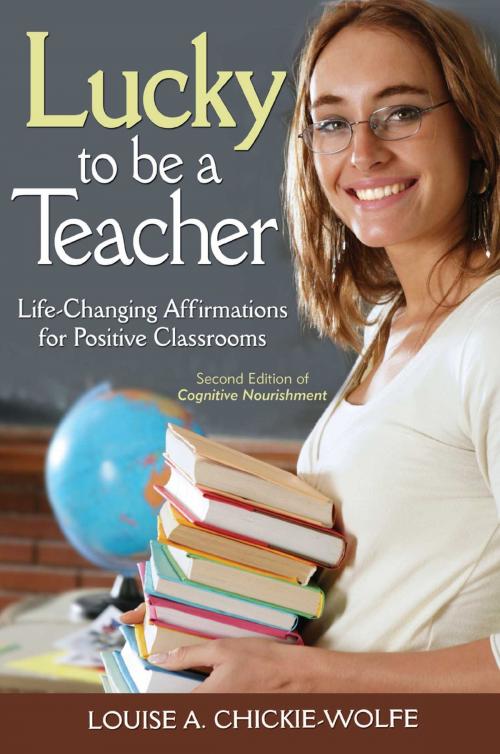 Cover of the book Lucky To Be A Teacher by Louise Chickie-Wolfe, Skyhorse
