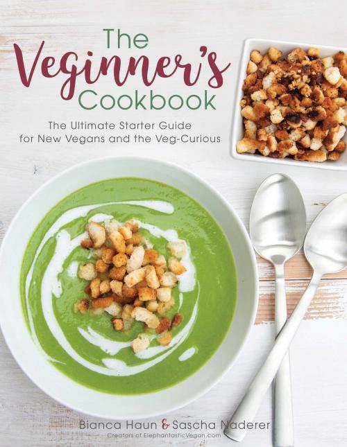 Cover of the book The Veginner's Cookbook by Bianca Haun, Sascha Naderer, Skyhorse