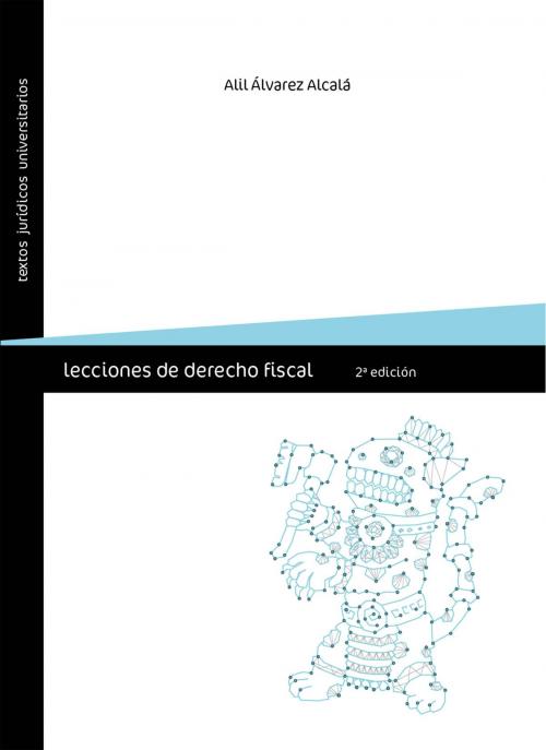 Cover of the book Lecciones de derecho fiscal by Alil Álvarez Alcalá, Oxford University Press