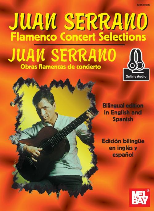 Cover of the book Juan Serrano - Flamenco Concert Selections by Juan Serrano, Mel Bay Publications, Inc.