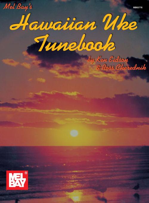 Cover of the book Hawaiian Uke Tunebook by Ken Eidson, Ross Cherednik, Mel Bay Publications, Inc.