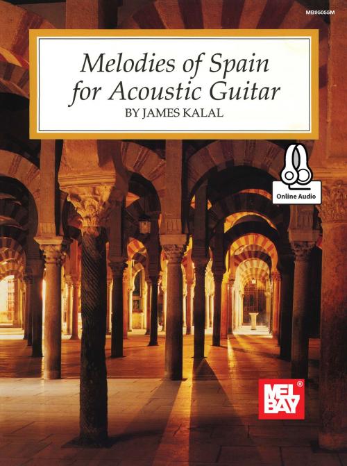 Cover of the book Melodies of Spain for Acoustic Guitar by James Kalal, Mel Bay Publications, Inc.