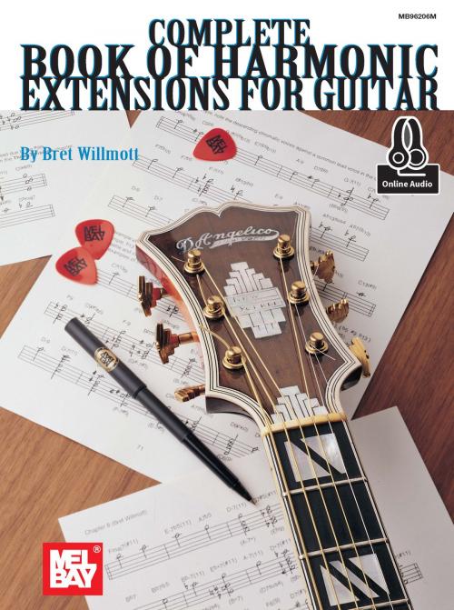 Cover of the book Complete Book of Harmonic Extensions for Guitar by Bret Willmott, Mel Bay Publications, Inc.