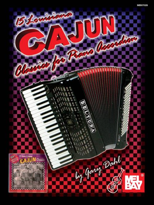 Cover of the book 15 Louisiana Cajun Classics for Piano Accordion by Gary Dahl, Mel Bay Publications, Inc.