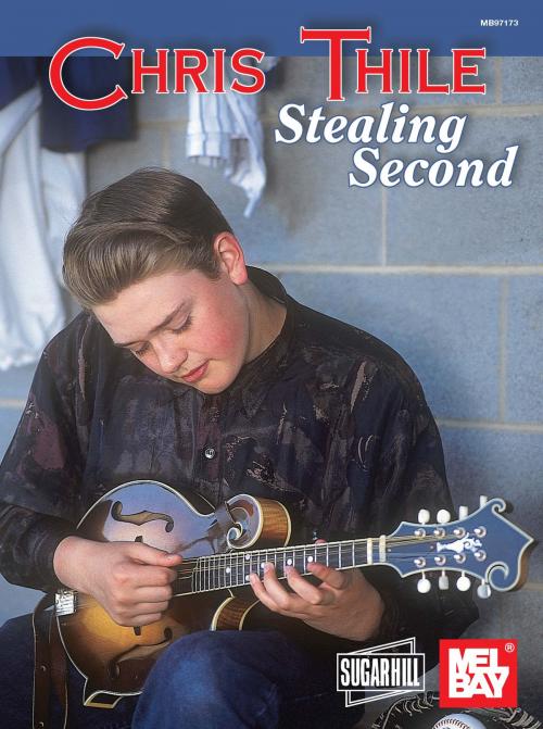 Cover of the book Chris Thile - Stealing Second by Chris Thile, Mel Bay Publications, Inc.