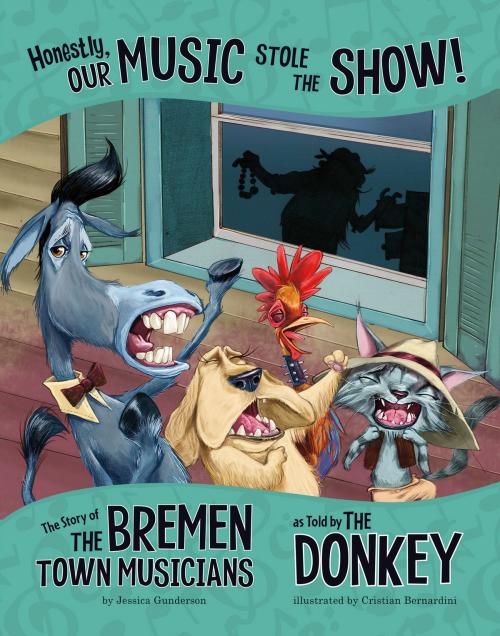 Cover of the book Honestly, Our Music Stole the Show!: The Story of the Bremen Town Musicians as Told by the Donkey by Jessica Gunderson, Capstone