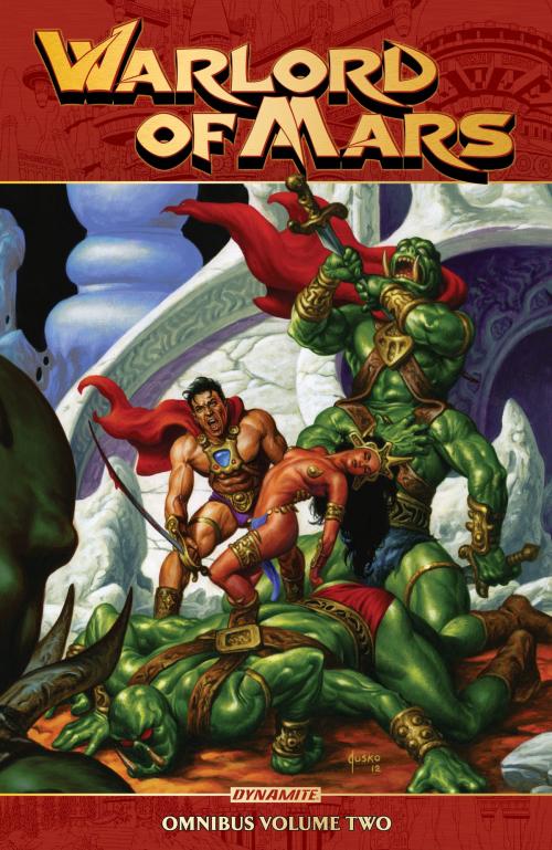 Cover of the book Warlord Of Mars Omnibus Vol. 2 by Arvid Nelson, Dynamite Entertainment
