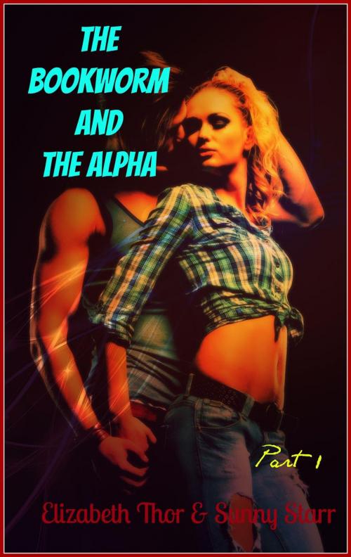 Cover of the book The Bookworm and the Alpha - Part 1 by Elizabeth Thorn, Sunny Starr, Kinky Revolution