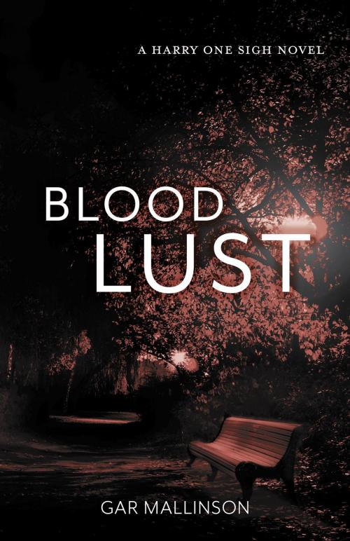 Cover of the book Bloodlust by Gar Mallinson, FriesenPress