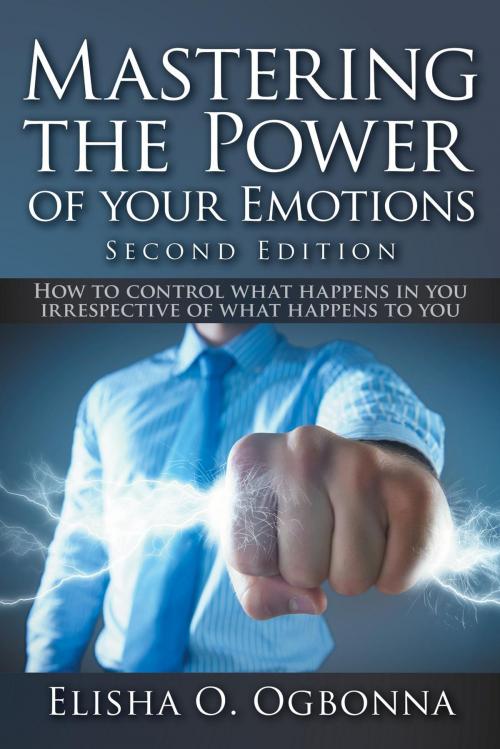 Cover of the book Mastering the Power of your Emotions 2nd Ed by Elisha O. Ogbonna, FriesenPress
