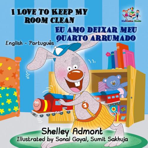 Cover of the book I Love to Keep My Room Clean Eu amo deixar meu quarto arrumado (English Portuguese Kids Book ) by Shelley Admont, S.A. Publishing, KidKiddos Books Ltd.