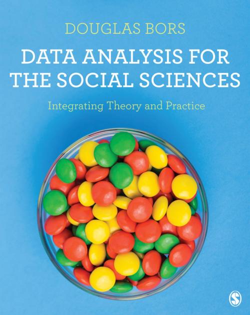 Cover of the book Data Analysis for the Social Sciences by Professor Douglas Bors, SAGE Publications
