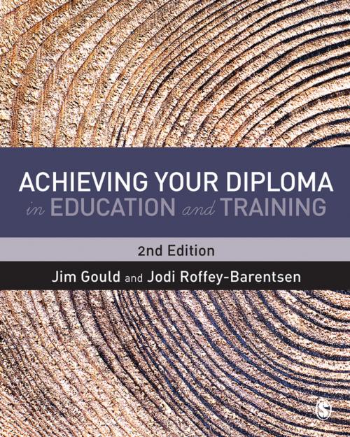 Cover of the book Achieving your Diploma in Education and Training by Jim Gould, Jodi Roffey-Barentsen, SAGE Publications