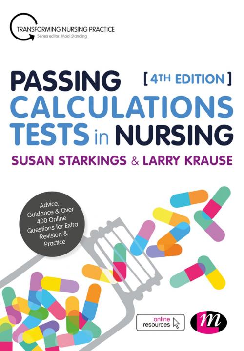 Cover of the book Passing Calculations Tests in Nursing by Larry Krause, Susan Starkings, SAGE Publications