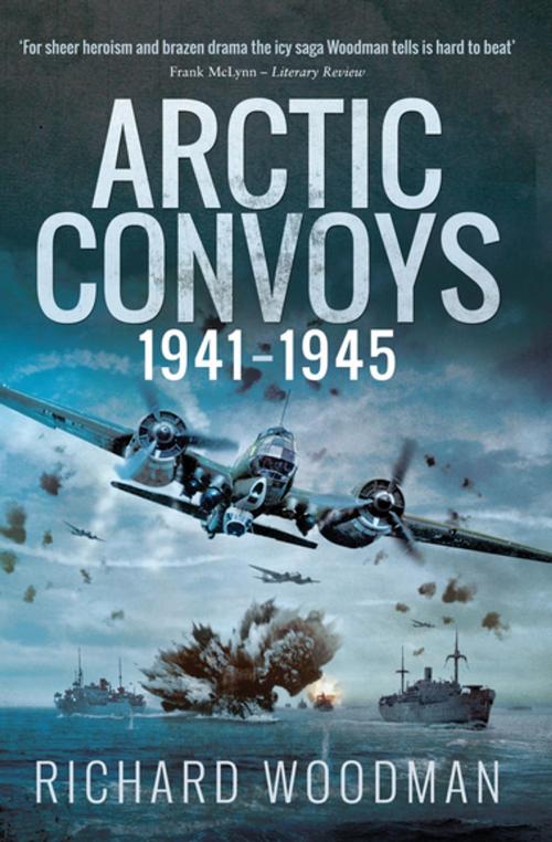 Cover of the book Arctic Convoys 1941–1945 by Richard Woodman, Pen & Sword Books