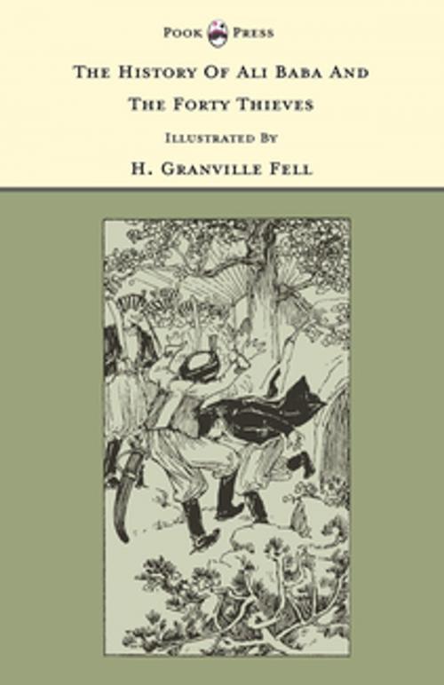 Cover of the book The History of Ali Baba and the Forty Thieves - Illustrated by H. Granville Fell (The Banbury Cross Series) by , Read Books Ltd.