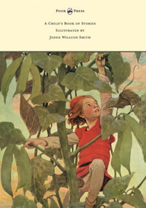 Cover of the book A Child's Book of Stories - Illustrated by Jessie Willcox Smith by Penrhyn W. Coussens, Read Books Ltd.