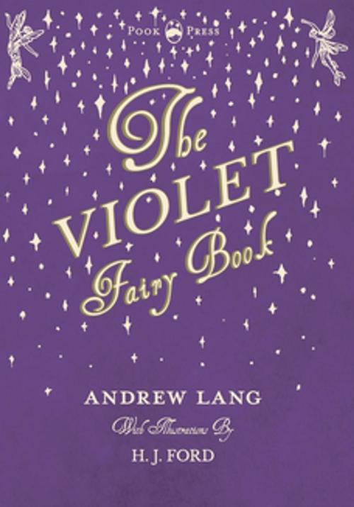 Cover of the book The Violet Fairy Book - Illustrated by H. J. Ford by Andrew Lang, Read Books Ltd.