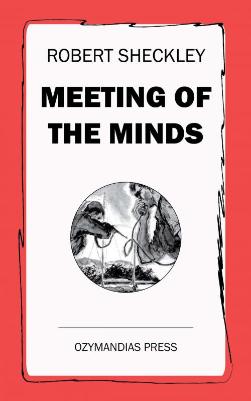 Cover of the book Meeting of the Minds by Robert Sheckley, Ozymandias Press