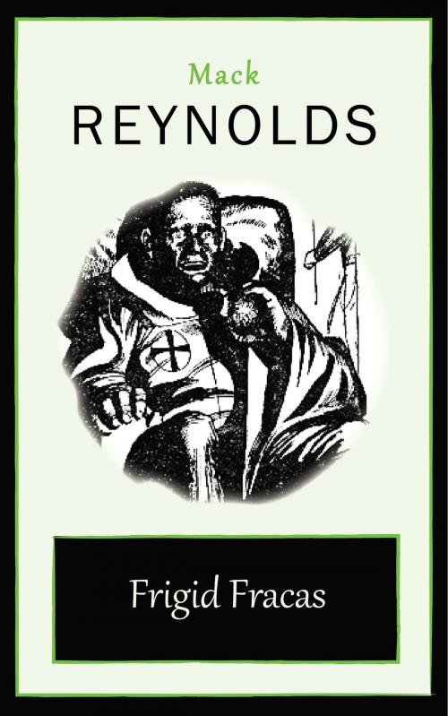 Cover of the book Frigid Fracas by Mack Reynolds, Ozymandias Press