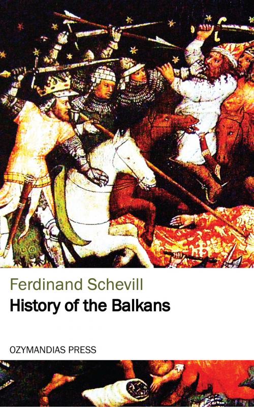Cover of the book History of the Balkans by Ferdinand Schevill, Ozymandias Press