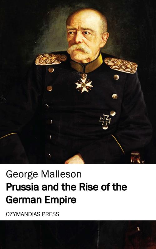 Cover of the book Prussia and the Rise of the German Empire by George Malleson, Ozymandias Press